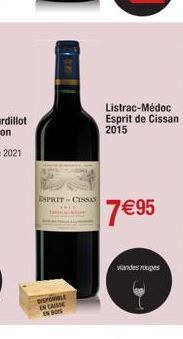 ESPRIT-CISSA  DISPONIBLE EN CAISSE EN O  Listrac-Médoc Esprit de Cissan 2015  7€95  viandes rouges 