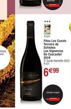P. 571 Fitou Les Cazals Terroirs de Schistes Les Vignerons De Cascastel 2019  3* Guide Hachette 2022  P.571  6€99  viandes rouges 