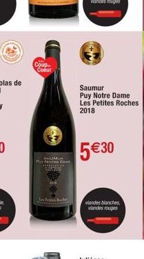 Coup  Coeur  SAUMUR PNOTHE CARE  Les Petites Rocher  30  Saumur Puy Notre Dame Les Petites Roches 2018  5€30  viandes blanches viandes rouges 