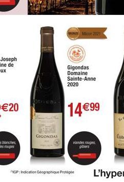 GIGONDAS  Micon 2021  Gigondas Domaine Sainte-Anne 2020  14 €99  viandes rouges abiers  IGP: Indication Géographique Protégée 