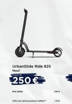 UrbanGlide Ride 82S Neuf  partir de  $250 €  Prix initial  (2)  290 € 