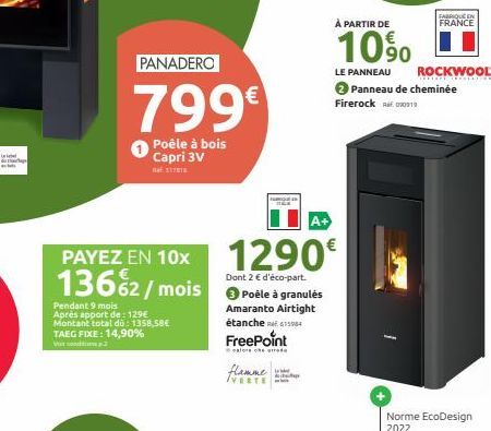 PANADERO  799€  Poêle à bois Capri 3V  Pendant 9 mois Après apport de: 129€ Montant total dü: 1358,58€ TAEG FIXE: 14,90%  tangula  FreePoint  calore che atroda  PAYEZ EN 10x  1290€  Dont 2 € d'éco-par