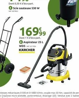 scie sauteuse 530 w ref. 007865  169999  dont 1 € d'éco-part. 8 aspirateur 25 l wds 62106 karcher  -- 