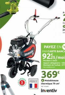 inventiv  CARANYA  FRANCE  9225/mois  Pendant 3 mois  369€  QMotobineuse thermique 79 cm³  GE476685  inventiv 