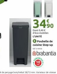 ..  €  3490  Dont 0,40 € d'éco-mobilier. L'UNITÉ  Poubelle de cuisine Step-up 618958  brabantia ARANTE 10 