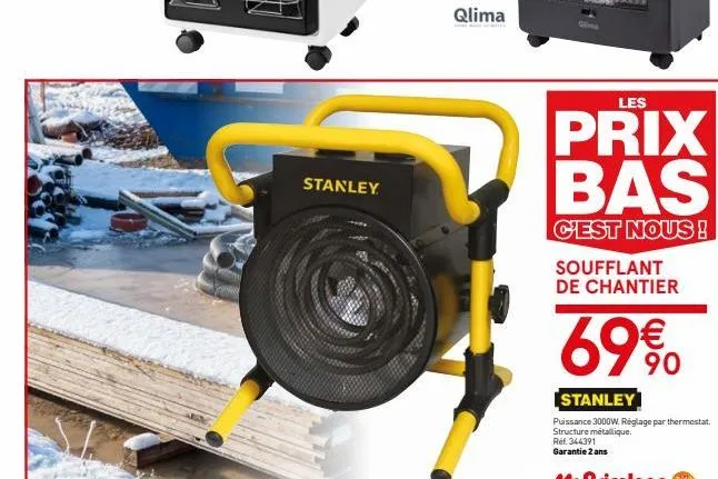 stanley  les  prix bas  c'est nous!  soufflant de chantier  69€0  stanley  puissance 3000w. réglage par thermostat. structure métallique.  ref. 344391 garantie 2 ans  mr.bricolage 