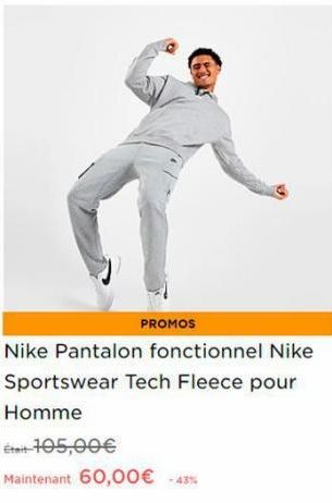 PROMOS  Nike Pantalon fonctionnel Nike Sportswear Tech Fleece pour Homme  Était-105,00€  Maintenant 60,00€ -43% 