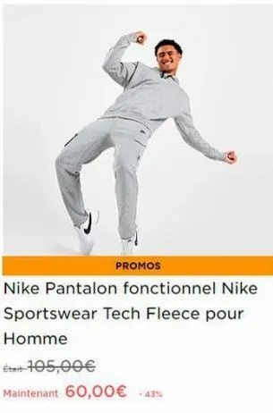 promos  nike pantalon fonctionnel nike sportswear tech fleece pour homme  était-105,00€  maintenant 60,00€ -43% 