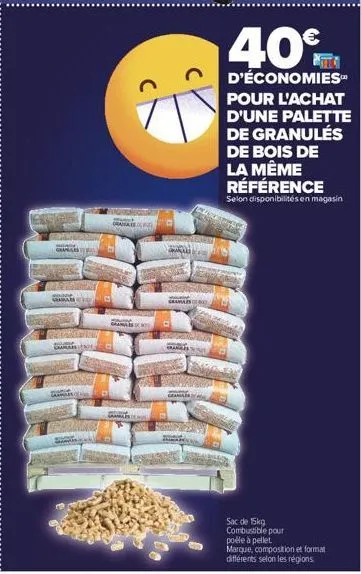 grane  gharam  curso  grana  anas  40€  d'économies™  pour l'achat d'une palette de granulés de bois de la même référence  selon disponibilités en magasin  sac de 15kg  combustible pour  poêle à pelle