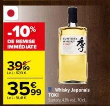 -10%  DE REMISE IMMÉDIATE  3999  LeL: 570 €  3599  LeL:51,41 €  SUNTORY WHISKY TOKE  Whisky Japonais TOKI Suntory, 43% vol, 70 cl. 