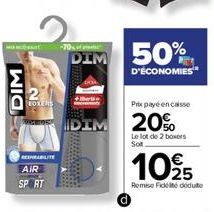 Wia  №o  BOXERS  REHABILITE AIR SPORT  -70%  DIM  50%  D'ÉCONOMIES™  Prix payé encaisse  DIM 20%  Le lot de 2 boxers Sot  1025  Remise Ficté déduite 