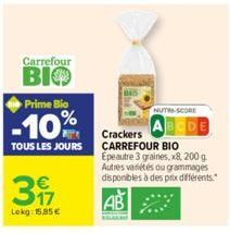 Carrefour  BIO  Prime Bio  -10%  TOUS LES JOURS  317  Lokg: 15.85€  NUTRI-SCORE  CDE  Crackers CARREFOUR BIO  Epeautre 3 graines, x8, 200 g. Autres variétés ou grammages disponibles à des prix différe