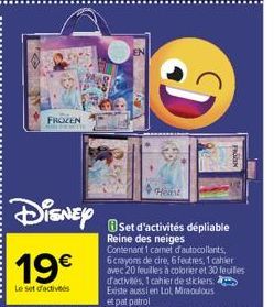 FROZEN  Disney  19€  Le set d'activités  Heart  Set d'activités dépliable Reine des neiges  Contenant 1 carnet df autocollants,  6 crayons de dire, 6 feutres, 1 cahier avec 20 feuilles à colorier et 3