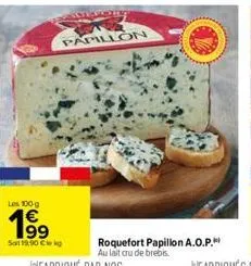 les 100g  1⁹9  sat 1990 cle kg  amtepoort  papillon  roquefort papillon a.o.p. au lait cru de brebis. 