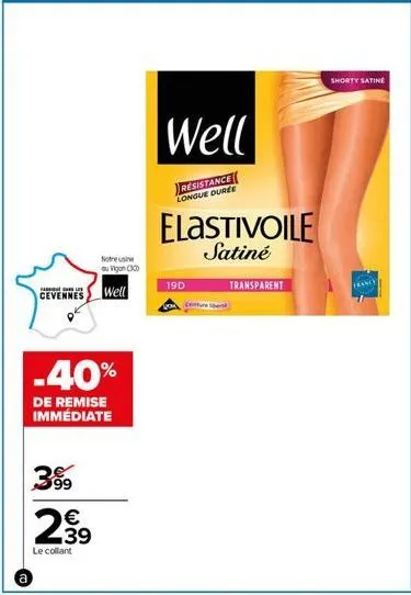 @  pal  cevennes  du vigon (30)  well  -40%  de remise immédiate  3%9  239  €  le collant  well  resistance longue durée  19d  elastivoile  satiné  transparent  shorty satine  feance 