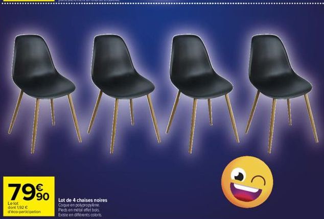 79%  Le lot dont 1,92 € d'éco-participation  Lot de 4 chaises noires  Coque en polypropylène Pieds en métal effet bois. Existe en différents coloris 