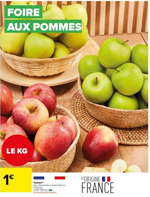 foire  aux pommes  le kg  1€  pommel  gala, granny smith ou golden delicious catégorie 1.  calibre 136170 g  au rayon fruits et légumes  (origine  france 