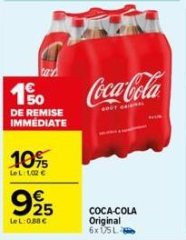 150  DE REMISE IMMÉDIATE  10%  LeL: 102 €  925  €  LeL: 0,88 €  Coca-Cola  GOGY ORIGINAL  COCA-COLA Original  6x175 L 