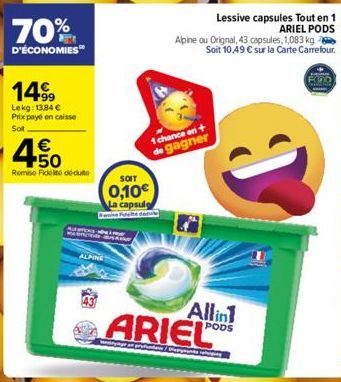 70%  D'ÉCONOMIES  14⁹  Lekg: 13,84 € Prix payé en caisse  Soit  € +50  Remise Fidel déduto  ALPINE  KIS  SOIT  0,10€ La capsule emine Fidete defu  1 chance en + de gagner  Alpine ou Orignal, 43 capsul