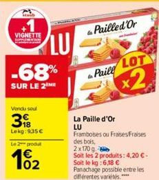 Staub  VIGNETTE  -68%  SUR LE 2 ME  Vendu soul  318  Lekg:935€  Le 2 produt  10₂2  LU  to Pailled'Or  LOT  x2  Paill  La Paille d'Or LU 