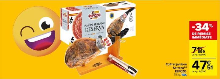 ELPOZO  JAMON SERRANO RESERVA  SPANIEN TRADITION  Coffret jambon Serrano ELPOZO 7,5 kg.  -34%  DE REMISE IMMÉDIATE  7199  Lekg: 960 €  471  Lekg:6,33 € 