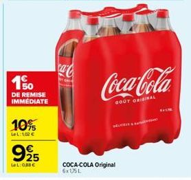 10  DE REMISE IMMÉDIATE  10%  LeL: 102 €  9925  LeL: 088€  ca-C  COCA-COLA Original  6x1,75L  Coca-Cola  GOUT ORIGINAL  SELIN 