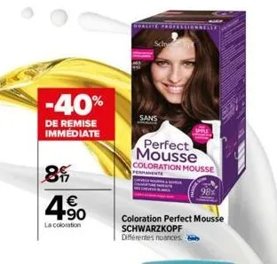 -40%  de remise immédiate  85  4.50  €  la coloration  sans  perfect mousse  coloration mousse  permanente  coloration perfect mousse schwarzkopf différentes nuances 