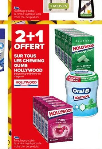 Panachage possible. La remise s'applique sur le moins cher des produits.  2+1  OFFERT  SUR TOUS  LES CHEWING GUMS HOLLYWOOD Selon disponibilités en magasin  HOLLYWOOD  H  Panachage possible.  La remis