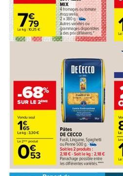 19⁹  Lokg: 10,25 €  Vendu seul  1€  Lekg: 3.30€  -68%  SUR LE 2 ME  Le 2 produt  053  4 fromages outomate  mozzarella 2x 380 g Autres variétés ou grammages disponibles à des prix différents  DECECCO  