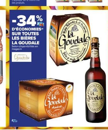 -34%  D'ÉCONOMIES SUR TOUTES LES BIÈRES LA GOUDALE Selon disponibilités en magasin  Goudale  Bière Blond  Goudale  Burea  L'Anviene  la Goudale  Ma  ewentation  The Monke  La  Goudale 