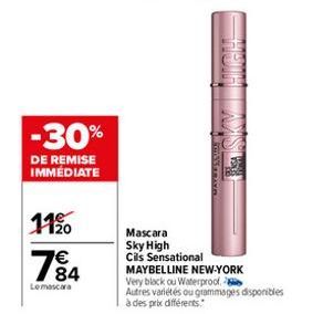 -30%  DE REMISE IMMÉDIATE  1120  784  Le mascara  HISSBRAYA  Mascara Sky High Cils Sensational MAYBELLINE NEW-YORK  Very black ou Waterproof. Autres variétés ou grammages disponibles à des prix différ