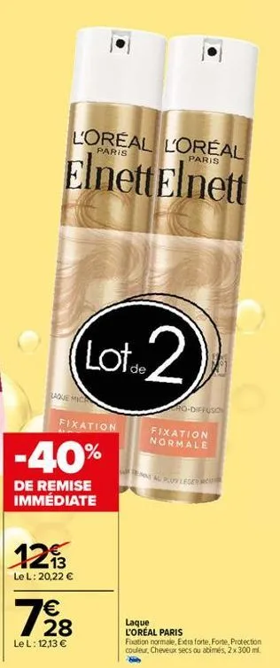 l'oreal l'oréal  paris  paris  elnett elnett  laque mica  lot 2  fixation  -40%  de remise immédiate  123  le l: 20,22 €  7€/28  le l: 12,13 €  ro-diffusion  fixation normale  al plus leger  laque l'o