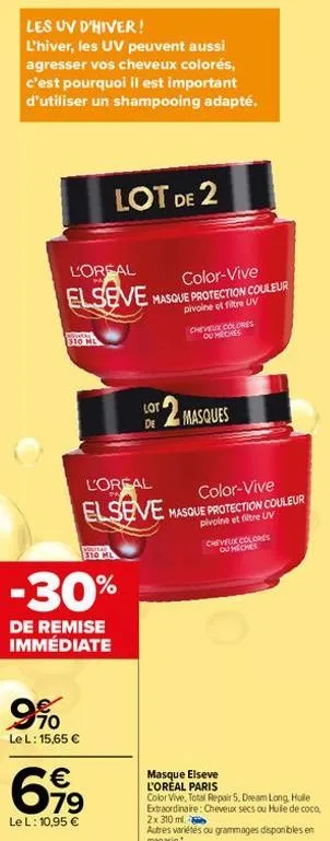 les uv d'hiver!  l'hiver, les uv peuvent aussi agresser vos cheveux colorés, c'est pourquoi il est important d'utiliser un shampooing adapté.  l'oreal  elseve  altay 310 hl  lot de 2  9%  le l: 15,65 