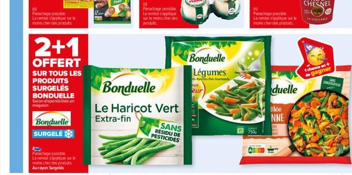 (4)  Panachage possible  La remise s'applique sur le moins cher des produits.  2+1  OFFERT  SUR TOUS LES PRODUITS SURGELÉS BONDUELLE Selon disponibilités en magasin  Bonduelle  SURGELÉ  Panachage poss