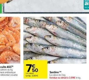 65  50  u  la casse  lekg: 2,50€  sardine la caisse de 3 kg vendue au détail à 3,99€ le kg 