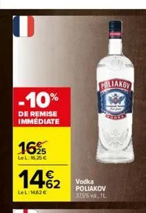 -10%  de remise immédiate  1625  lel: 16,25 €  14€2  lel: 14,62 €  poliakov  vodka poliakov 37,5% vol. 1l  