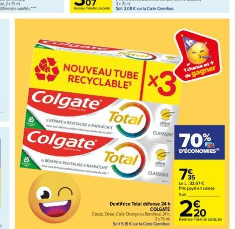 40  Colgate  Colgate  REPARE REVITALISERAFRAICHIT  REPARE REVITALISERAFRAÎCHIT  NOUVEAU TUBE RECYCLABLE  Total  Total  x3  CLASSIQUE  Dentifrice Total défense 24 h COLGATE  Classic, Detox, Color Chang