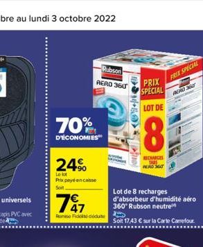 70%  D'ÉCONOMIES  24⁹  Le lot  Prix payé en casse Soit,  747  Romise Fidité déduite  Rubson  AERO 360  +BO  PRIX SPECIAL  LOT DE  8  RECHARGES TABS PERO ST  Lot de 8 recharges d'absorbeur d'humidité a