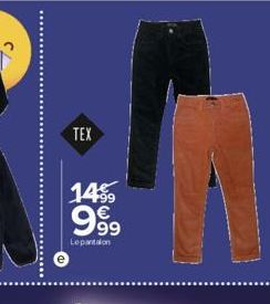 Ⓡ  TEX  1499 999  Lepantalon 