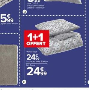 1+1  OFFERT  Vendusel  2499  La parure 140 x 200 cm Les 2 pour  24.99 