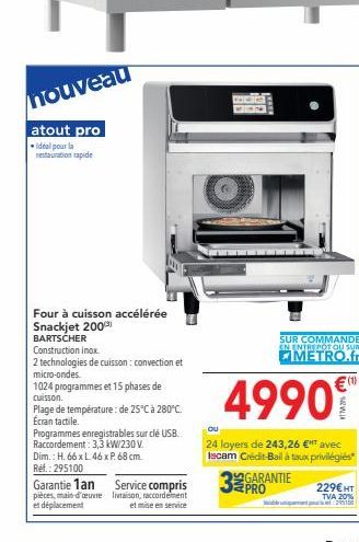 nouveau  atout pro  Idéal pour la restauration rapide  Four à cuisson accélérée Snackjet 200 BARTSCHER  Construction inox.  2 technologies de cuisson : convection et micro-ondes.  1024 programmes et 1