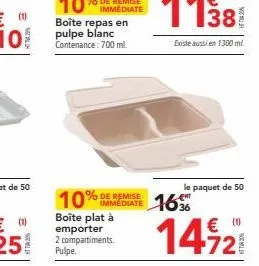 10 pulpe blanc  contenance: 700 ml.  10% de remise  immédiate  boîte plat à emporter 2 compartiments. pulpe.  le paquet de 50  1636  14/2  72 