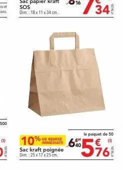 10%  de remise  sac kraft poignée dim.: 25 x 17 x 25 cm.  le paquet de 50 (1)  640  6%5%6  76 
