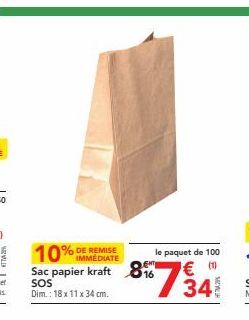 10% DE REMISE  IMMEDIATE  Sac papier kraft  SOS Dim.: 18 x 11 x 34 cm.  le paquet de 100  €  16734 