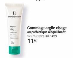 2  DrPen Ricaud  2  Gommage argile visage au prébiotique rééquilibrant Tube 50 ml (22")-Ref. 14679  11€ 