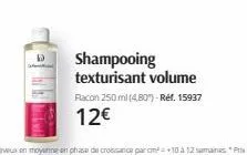 shampooing texturisant volume  racon 250 ml (4,80")-réf. 15937  12€ 