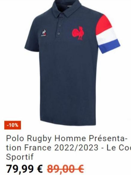 -10%  Polo Rugby Homme Présenta-tion France 2022/2023 - Le Co Sportif  79,99 € 89,00 € 