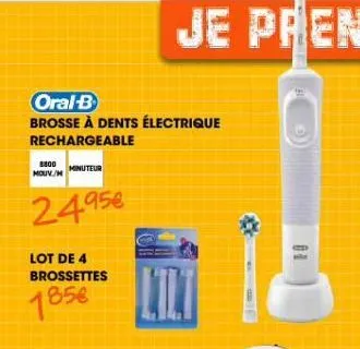 oral-b brosse à dents électrique rechargeable  8800 mouv/m  2495€  lot de 4 brossettes  785€  minuteur 