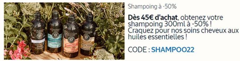 OCOM  Shampoing à -50%  Dès 45€ d'achat, obtenez votre shampoing 300ml à -50% ! Craquez pour nos soins cheveux aux huiles essentielles !  CODE: SHAMPOO22 