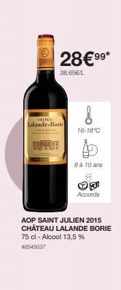 rates  lalande-borit  a  balenton ogtango  28€99*  38,65€/l  c  0 ..  16-18°c  8 à 10 ans  accords  aop saint julien 2015 château lalande borie 75 cl - alcool 13,5 %  #8545037 